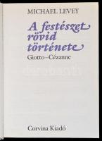 Michael Levey: A festészet rövid története. Giotto-Cézanne. Bp., 1983, Corvina. Kiadói egészvászon-k...