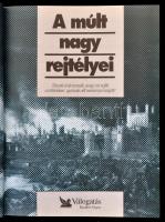 A múlt nagy rejtélyei. Tények és téveszmék, avagy mi rejlik a történelem igaznak vélt eseményei mögö...