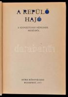 A repülő hajó. A Szovjetunió népeinek meséiből. Válogatta és fordította Rab Zsuzsa. Szecskó Tamás ra...