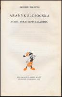Alekszej Tolsztoj: Aranykulcsocska avagy Burattino kalandjai. Fordította: Kerekes Elza. A versbetéte...