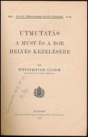 Pettenkoffer Sándor: Utmutatás a must és a bor helyes kezelésére. Bp.,1910, Pallas,  263 p. Átkötött félvászon-kötés, jó állapotban.