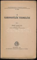 Papp Miklós: A gabonafélék termelése. Gazdasági tanácsadó 14. Bp.,1922, Athenaeum,70+2p. Kiadói papí...