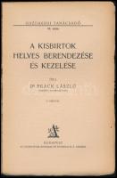 Dr. Prack László: A kisbirtok helyes berendezése és kezelése. Gazdasági tanácsadó 10. Bp.,[1921], At...