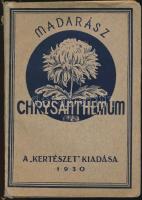 N. Madarász Aladár: A chrysanthemum termesztése. Bp., 1929, Stephaneum Nyomda és Könyvkiadó, 45+2 p. Javított gerincű félvászon-kötés, megviselt állapotban, kissé sérült gerinccel, foltos, ceruzás aláhúzásokkal.