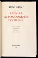 Heltai Gáspár: Krónika az magyaroknak dolgairól. Sajtó alá rendezte: Kulcsár Margit. Beveztőt írta: ...