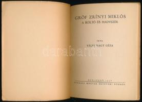 Vályi Nagy Géza: Gróf Zrinyi Miklós, a költő és hadvezér. Bp., 1938, Királyi Magyar Egyetemi Nyomda....