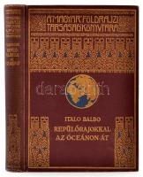 Italo Balbo: Repülőrajokkal az óceánon át. Fordította Révay József. Magyar Földrajzi Társaság Könyvtára. Bp.,é.n,Lampel R. (Wodianer F. és Fiai). Egészoldalas fekete-fehér fotókkal illusztrálva. Kiadói aranyozott egészvászon sorozatkötésben, kissé kopott borítóval.