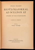 Italo Balbo: Repülőrajokkal az óceánon át. Fordította Révay József. Magyar Földrajzi Társaság Könyvt...