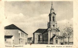 Magyarbél, Velky (Madarsky) Biel; Római katolikus templom és iskola / church and school (EK)