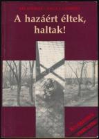 Kő András - Nagy J. Lambert: Kivégzettek 1948-1956- A hazáért éltek, haltak! Bp., 1994, Publica. Kiadói papírkötés, jó állapotban.