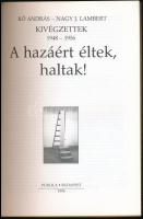 Kő András - Nagy J. Lambert: Kivégzettek 1948-1956- A hazáért éltek, haltak! Bp., 1994, Publica. Kia...