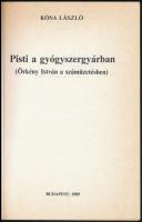 Kósa László: Pisti a gyógyszergyárban (Örkény István száműzetésben). Kiadói papírkötés, jó állapotba...