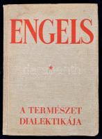 Engels: A természet dialektikája. Bp., 1950, Szikra. Kiadói papírkötés, kissé kopotas állapotban.