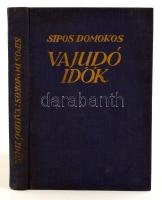 Sipos Domokos: Vajudó idők. Elbeszélések. Cluj-Kolozsvár, 1928. Erdélyi Szépmíves Céh (Minerva Irodalmi és Nyomdai Műintézet Rt.) 153 + [3] + VII + [2] p. + 3 t. Első kiadás. A táblákon Nagyenyedi Jeney Lajos 3 egész oldalas illusztrációja. Aranyozott egészvászon kötésben.