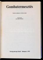 Balázs Sándor: Gombatermesztés Bp., 1979, Mezőgazdasági. Kiadói modern keménykötésben.