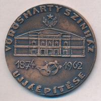 1962. "Vörösmarty Színház Újjáépítése / Székesfehérvár" fém emlékérem (58mm) T:2