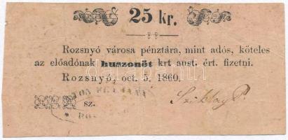 Rozsnyó 1860. 25kr Rozsnyó város pénztára szövegben: mint adós T:III Adamo ROZ-3.2.2