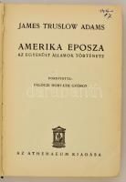 James Truslow Adams: Amerika eposza. Az Egyesült Államok Története. Fordította: Pálóczi Horváth György. Bp.,é.n., Athenaeum. Kiadói egészvászon-kötés, kissé kopottas borítóval.