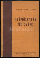 Dr. Jeszenszky Árpád: Gyümölcsfák metszése. Bp., 1942, Magyar Gyümölcs,(Forrás-ny.),136 p. Kiadói papírkötés. Első kiadás.