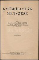 Dr. Jeszenszky Árpád: Gyümölcsfák metszése. Bp., 1942, "Magyar Gyümölcs",("Forrás&quo...