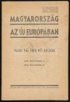 Teleki Pál, gróf: Magyarország az új Európában. -- két beszéde 1940. december 3. - 1940. december 19. Budapest, [1940.] Stádium. 77 p. Korabeli papírkötésben.
