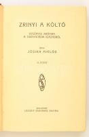 Jósika Miklós: Zrinyi a költő. Regényes krónika a tizenhetedik századból. I-II. Bp., 1929, Légrády testvérek. Aranyozott kiadói egészvászon kötésben