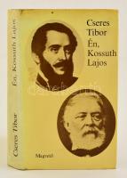 Cseres Tibor: Én, Kossuth Lajos. Bp., 1981. Magvető. egészvászon kötésben, papír védőborítóval