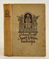 Orbán Dezső: Szent István barbárjai. Bp., é.n. Kir M. Egyetemi nyomda. Címlapon kiradírozott firka nyomával . Egészvászon kötésben