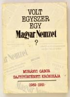Murányi Gábor: Volt egyszer egy Magyar Nemzet? - Sajtótörténeti krónika 1989-1991. Dedikált! Bp., 1992. Torony.