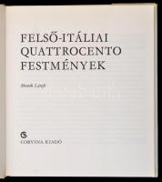 Mravik László: Felső-Itáliai quattrocento festmények. Bp., 1978, Corvina. Kiadói egészvászon-kötésbe...