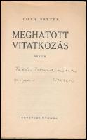 Tóth Eszter: Meghatott vitatkozás. Versek.
(Bp. 1948.) Egyetemi ny. 47 p. Első megjelent kötete. (É...