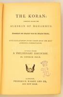 The Koran, commonly called the Alkoran of Mohammed. London - New York, é. n., Frederick Warne. Kopott vászonkötésben, egyébként jó állapotban.