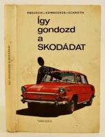 Preusch-Kowaczeck Schroth: Így gondozd a Skodádat. Bp., 1968. Táncsics, Gerincén kis sérüléssel