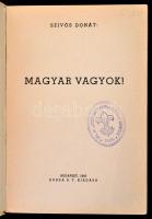 Szívós Donát: Magyar vagyok. A borító Márton Lajos munkája. Bp.,1943, Korda Rt. Kiadói papírkötés. 1...