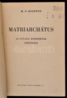 Koszven, M. O.: Matriarchátus. Matriarchátus. Az anyajog kérdésének története. Ford. Borzsák István....
