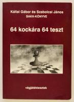 Kállai Gábor, Szabolcsi János: 64 kockára 64 teszt. Végjátéktesztek. Bp., é.n., Alfadat-Press. Kiadói papírkötésben