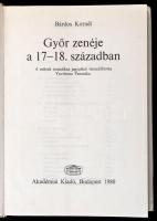 Bárdos Kornél: Győr zenéje a 17-18. században. Bp.,1980, Akadémiai Kiadó. Kiadói egészvászon-kötés, ...