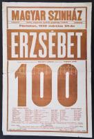 1939 Magyar Színház, az Erzsébet című színdarab 100. előadásának plakátja, hajtott, szakadásokkal, 47×31 cm