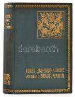 Bismarck, Otto Fürst von.: Briefe an seine Braut und Gattin. Stuttgart. 1900. J.G. Cottasche Buchhandlung. Aranyozott egészvászon kötésben, szép állapotban.