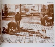 75 év a fővárosi útfenntartás szolgálatában. Írta és szerkesztette: Esztergályos Gábor, Király Károl...