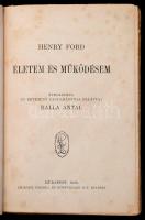 Henry Ford: Életem és működésem. Átdolgozta és bevezető tanulmánnyal ellátta: Balla Antal. Bp.,1926,...