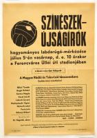 cca 1967 Bp., Színészek - újságírók hagyományos labdarúgó-mérkőzése plakát, 50×35 cm