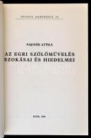 Fajcsák Attila: Az egri szőlőművelés szokásai és hiedelmei. Studia Agriensia 10. Eger, 1990, Dobó Is...