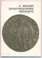 3db numizmatikai témájú könyv, "A magyar aranypénzverés története", "Magyar pénzérmék...