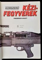 Frederick Myatt: Korszerű kézifegyverek. Fordította: Nagy M. Péter, Rondzik Róbert, Kondorosi Ferenc...