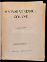 Kacziány Géza: Magyar vértanuk könyve. A szöveg képei a gróf Kreith Béla-féle 1848-49-i ereklye gyűj...
