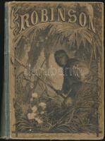 Győry Vilmos: A legujabb Robinson. Bp., é.n.,Légrády,302+2 p.+ 6 t. (litográfiák.) Kiadói illusztrált félvászon-kötés, kopott borítóval, sérült gerinccel.