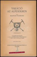 Bradford Washburn: Vakáció az Alpesekben. A szerző rajzaival. Budapest, é.n., Singer és Wolfner. Ill...