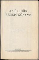 Az Új idők receptkönyve. Reprint kiadás. Bp., 1989, IPKV. 280 p. Kiadói, kissé gyűrött papírkötésben