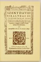 Szenci Molnár Albert: Psalterium Ungaricum. Szent Dávid királynak és prófétának százötven zsoltári. ...
